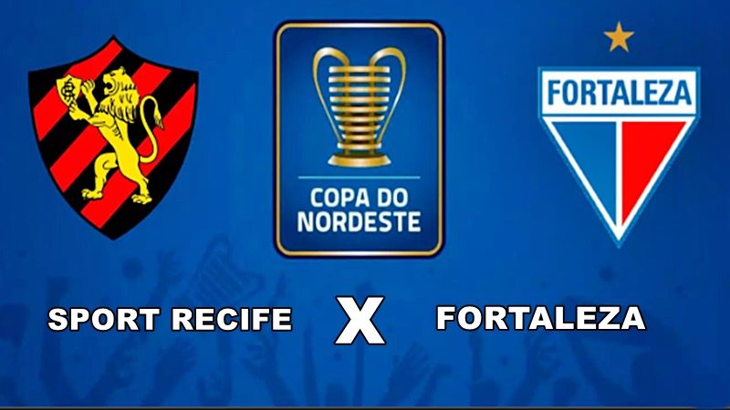 Transmissão de Sport x Fortaleza ao vivo online: assista a final da Copa do Nordeste
