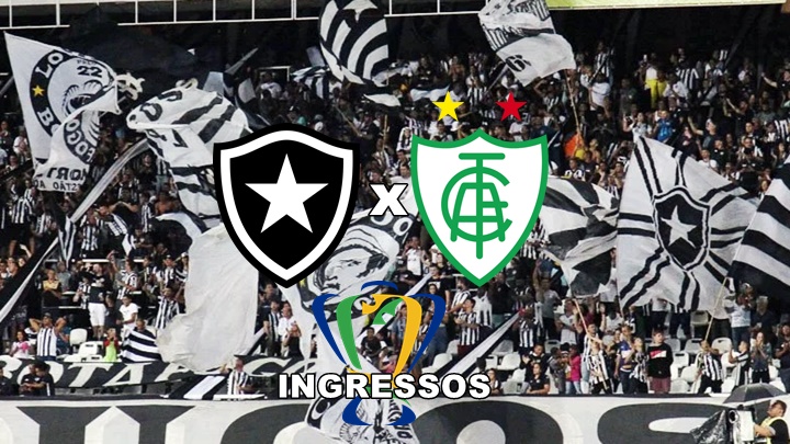 Ingressos para Botafogo x América-MG para jogo das oitavas de final da Copa do Brasil.