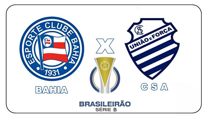 Onde assistir ao jogo Bahia x CSA ao vivo neste sábado, 06, pela Série B do Brasileirão