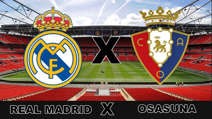 Real Madrid x Osasuna ao vivo: como assistir online ao jogo do Campeonato Espanhol