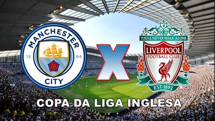 Manchester City x Liverpool ao vivo: como assistir online ao jogo da Copa da Liga Inglesa