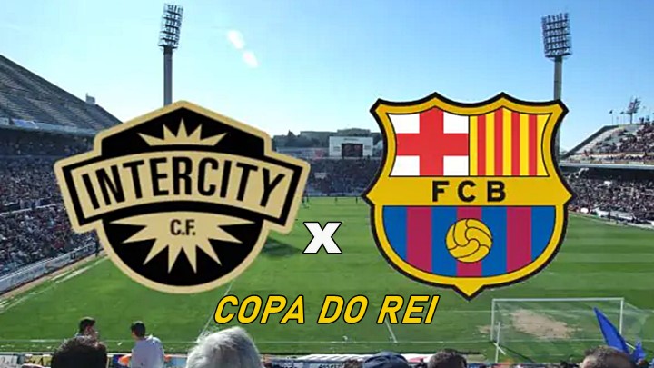 Intercity x Barcelona ao vivo: assista online e na Tv ao jogo pela Copa do Rei da Espanha