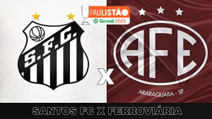 Santos x Ferroviária ao vivo: como assistir online ao jogo pelo Campeonato Paulista 2023