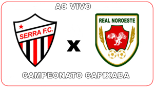 Serra x Real Noroeste ao vivo: como assistir online de graça ao jogo das Quartas do Campeonato Capixaba