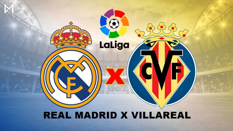 Real Madrid x Villarreal ao vivo: onde assistir online e na TV ao jogo pelo Campeonato Espanhol